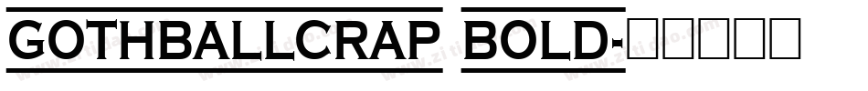 GothBallCrap Bold字体转换